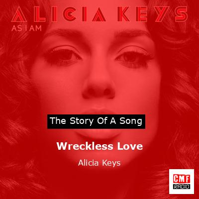 Story of the song Wreckless Love - Alicia Keys