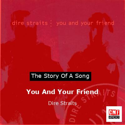 You And Your Friend – Dire Straits