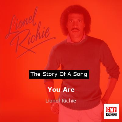 Story of the song You Are - Lionel Richie