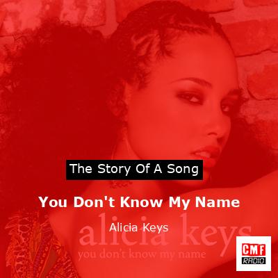 Story of the song You Don't Know My Name - Alicia Keys