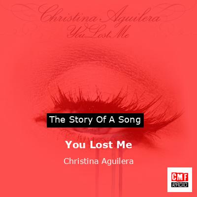 Story of the song You Lost Me - Christina Aguilera