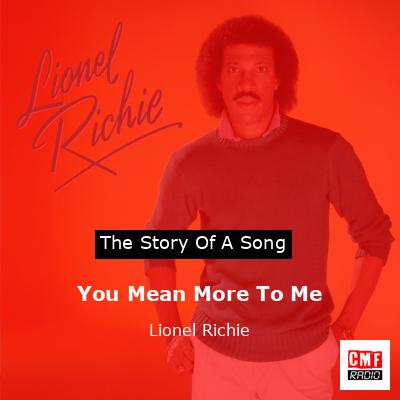You Mean More To Me – Lionel Richie