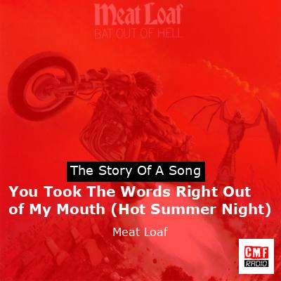 You Took The Words Right Out of My Mouth (Hot Summer Night) – Meat Loaf
