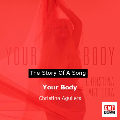 Story of the song Your Body - Christina Aguilera