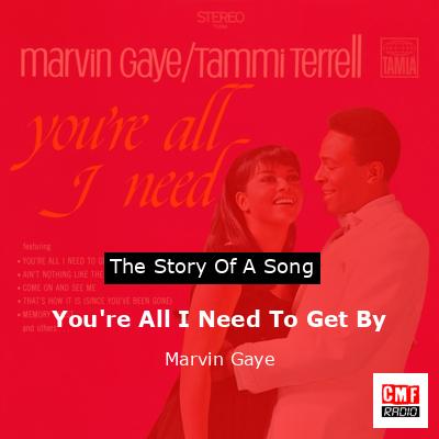 Story of the song You're All I Need To Get By - Marvin Gaye