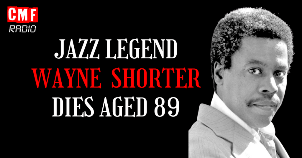 jazz legend Wayne SHorter dies aged 89