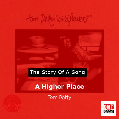 A Higher Place – Tom Petty