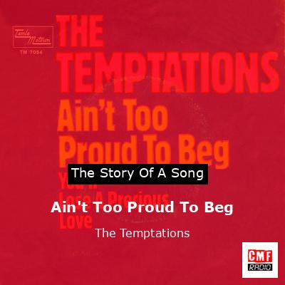 Story of the song Ain't Too Proud To Beg - The Temptations