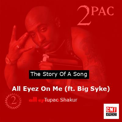 Story of the song All Eyez On Me (ft. Big Syke) - Tupac Shakur