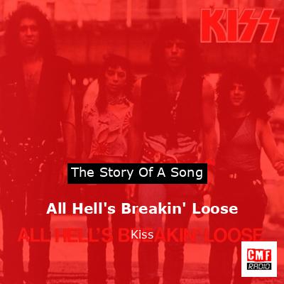Story of the song All Hell's Breakin' Loose - Kiss