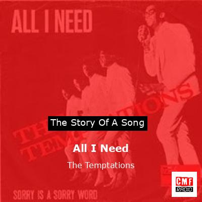 Story of the song All I Need - The Temptations