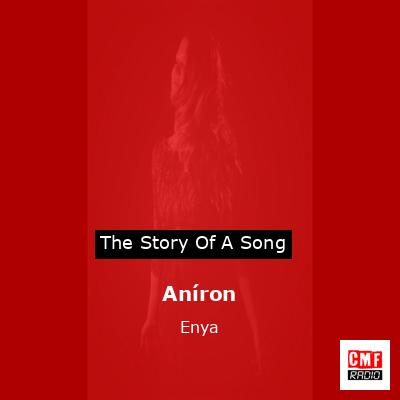 Story of the song Aníron - Enya