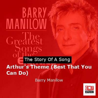 Story of the song Arthur's Theme (Best That You Can Do) - Barry Manilow
