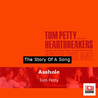 Story of the song Asshole - Tom Petty