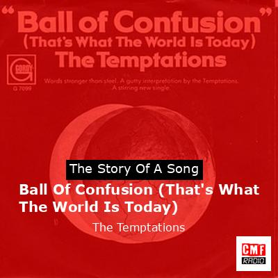 Ball Of Confusion (That’s What The World Is Today) – Single Version/Mono – The Temptations