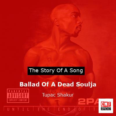 Story of the song Ballad Of A Dead Soulja - Tupac Shakur
