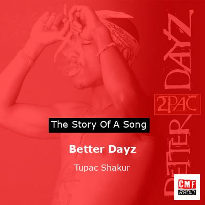 Story of the song Better Dayz - Tupac Shakur