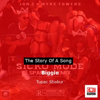 Story of the song Biggie - Tupac Shakur