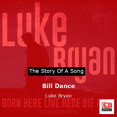 Story of the song Bill Dance - Luke Bryan