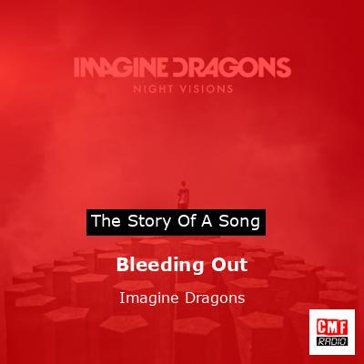 Story of the song Bleeding Out - Imagine Dragons