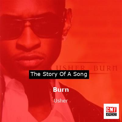 Story of the song Burn - Usher