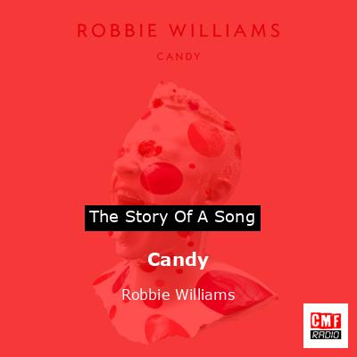 Story of the song Candy - Robbie Williams