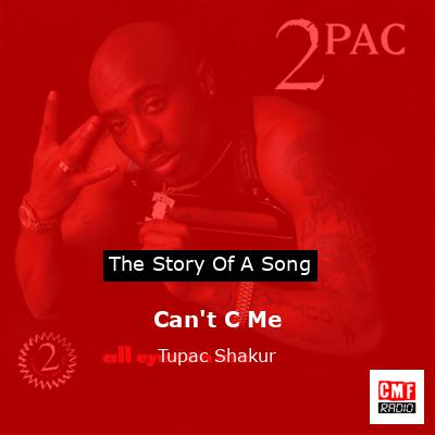 Story of the song Can't C Me - Tupac Shakur