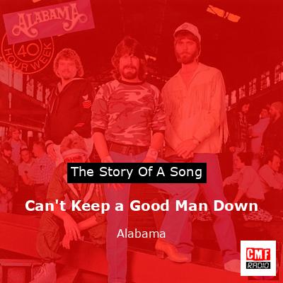 Story of the song Can't Keep a Good Man Down - Alabama