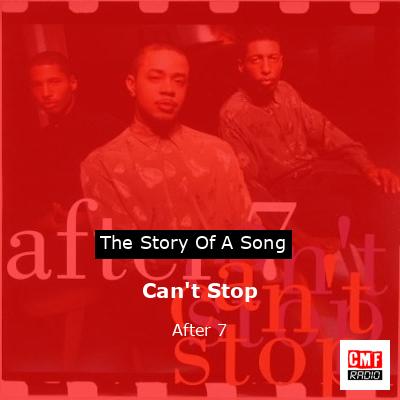 Can’t Stop – After 7