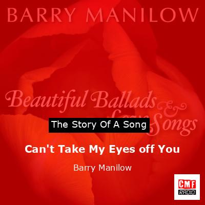 Can’t Take My Eyes off You – Barry Manilow