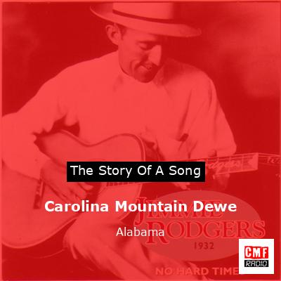Story of the song Carolina Mountain Dewe - Alabama