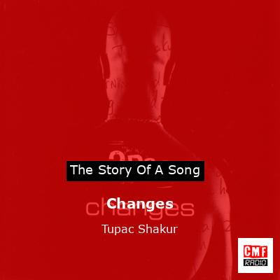 Story of the song Changes - Tupac Shakur