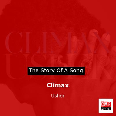 Story of the song Climax - Usher