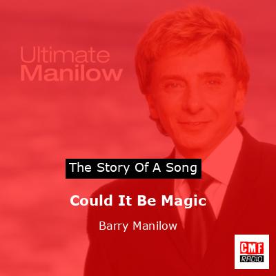 Could It Be Magic – Barry Manilow