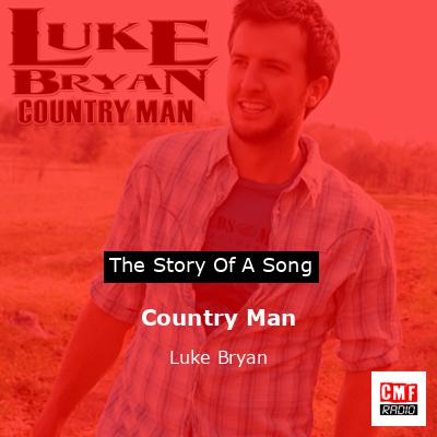 Story of the song Country Man - Luke Bryan