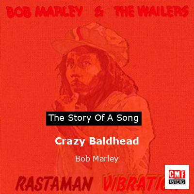 Crazy Baldhead – Bob Marley