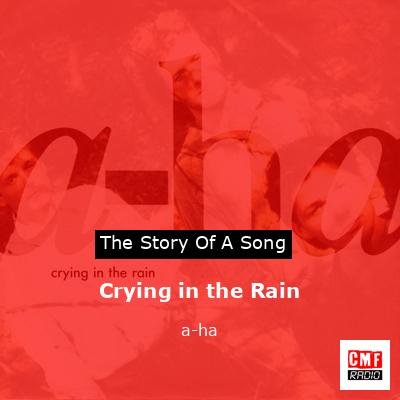Crying in the Rain – a-ha