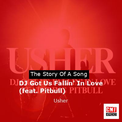 Story of the song DJ Got Us Fallin' In Love (feat. Pitbull) - Usher