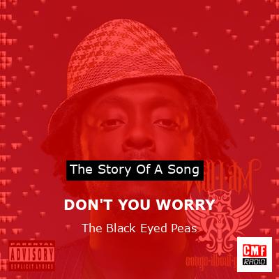 DON’T YOU WORRY – The Black Eyed Peas
