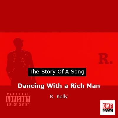 Dancing With a Rich Man – R. Kelly