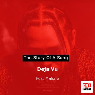 Story of the song Deja Vu - Post Malone