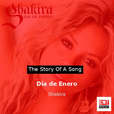 Story of the song Dia de Enero - Shakira