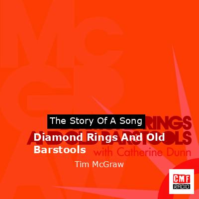 Diamond Rings And Old Barstools – Tim McGraw