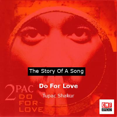Story of the song Do For Love - Tupac Shakur