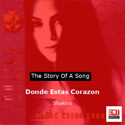 Story of the song Donde Estas Corazon - Shakira