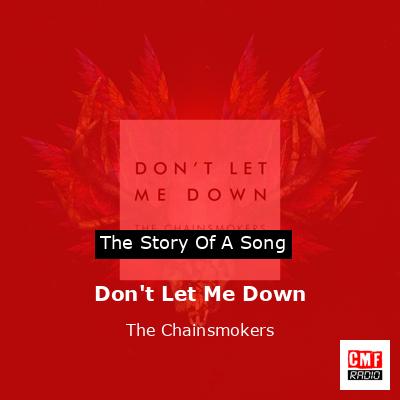 Don’t Let Me Down – The Chainsmokers