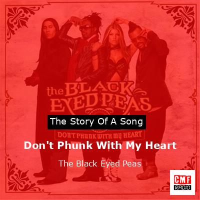 Story of the song Don't Phunk With My Heart - The Black Eyed Peas