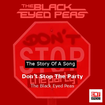 Story of the song Don’t Stop The Party - The Black Eyed Peas