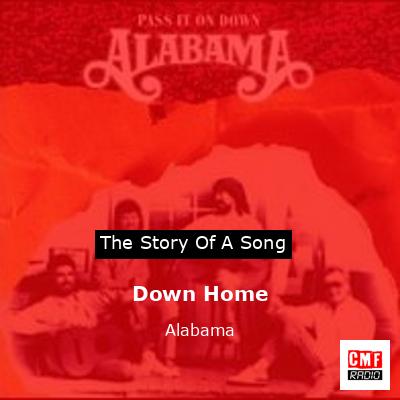 Story of the song Down Home - Alabama