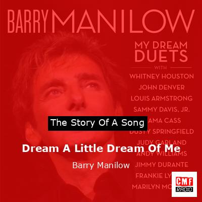Story of the song Dream A Little Dream Of Me - Barry Manilow